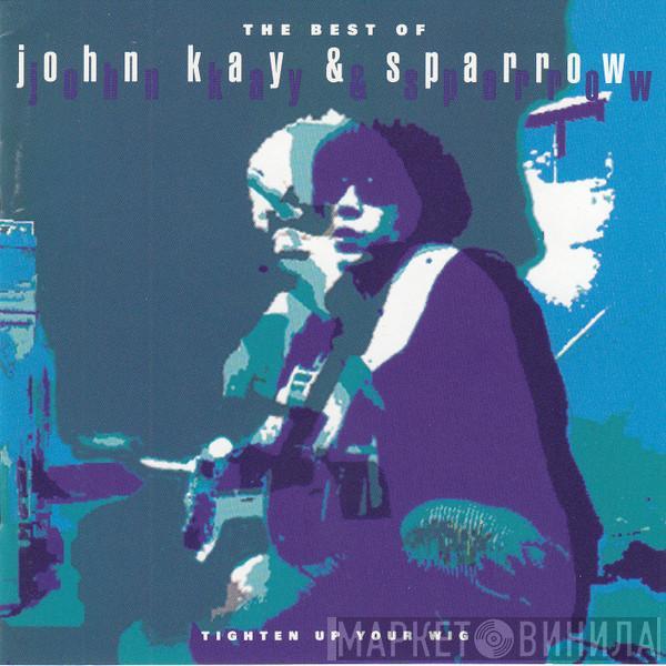 John Kay, The Sparrow - The Best Of John Kay & Sparrow (Tighten Up Your Wig)