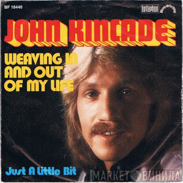 John Kincade - Weaving In And Out Of My Life