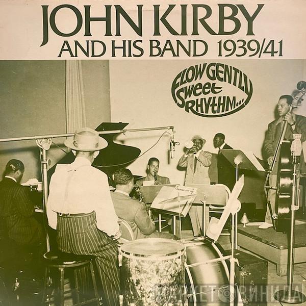 John Kirby And His Orchestra - Flow Gently Sweet Rhythm... (John Kirby And His Band 1939/41)