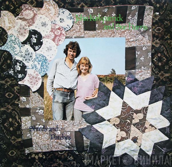 John Kirkpatrick And Sue Harris - Shreds And Patches