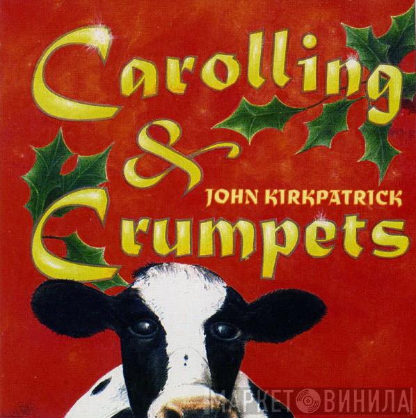 John Kirkpatrick - Carolling & Crumpets