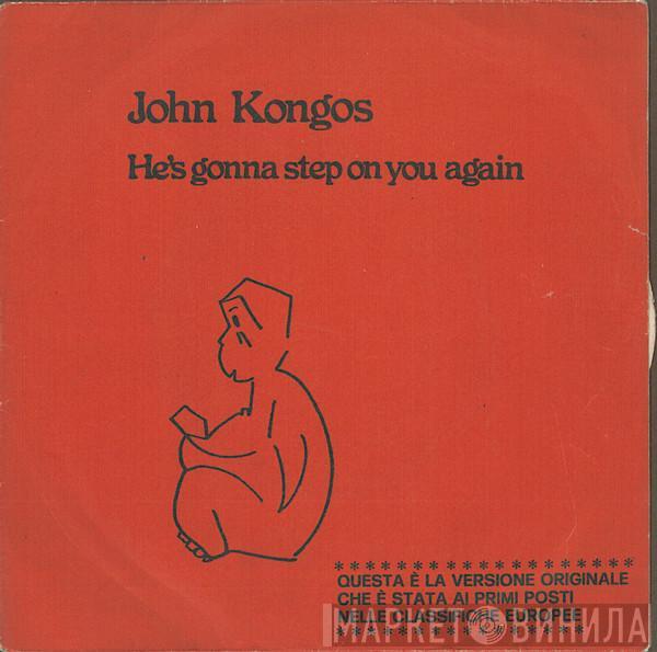  John Kongos  - He's Gonna Step On You Again
