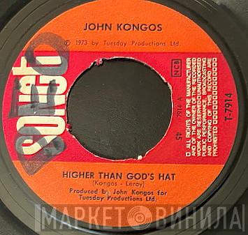  John Kongos  - Higher Than God's Hat