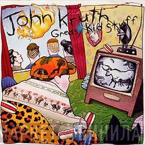 John Kruth - Greasy Kid Stuff