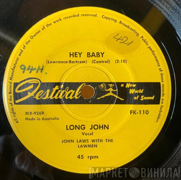 John Laws , The Lawmen  - Hey Baby