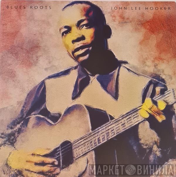 John Lee Hooker - Blues Roots