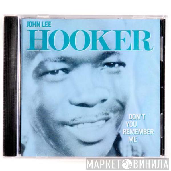 John Lee Hooker - Don't You Remember Me
