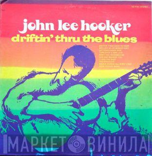 John Lee Hooker - Driftin' Thru The Blues