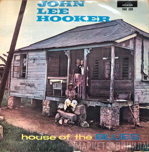  John Lee Hooker  - House Of The Blues