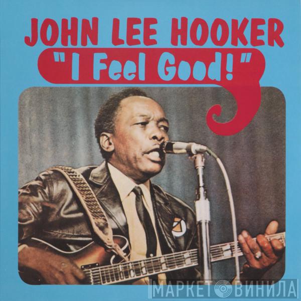 John Lee Hooker - I Feel Good!