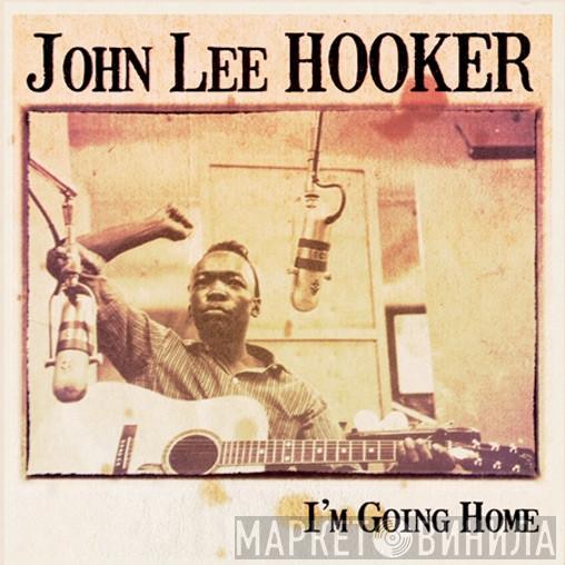 John Lee Hooker - I'm Going Home