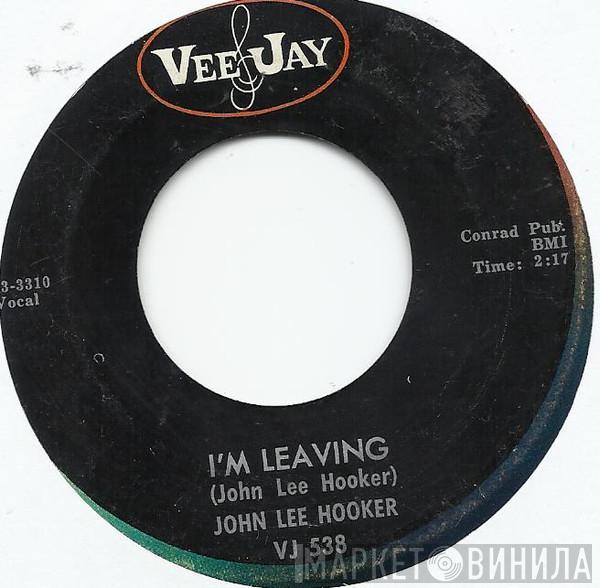 John Lee Hooker - I'm Leaving