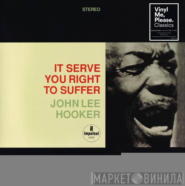  John Lee Hooker  - It Serve You Right To Suffer