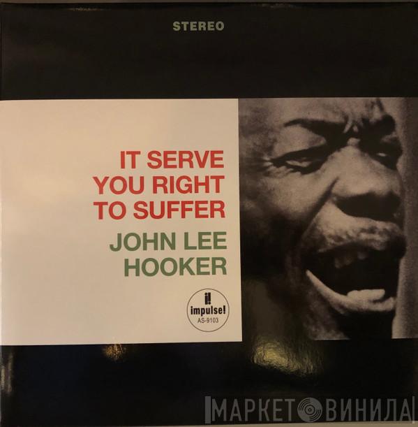  John Lee Hooker  - It Serve You Right To Suffer