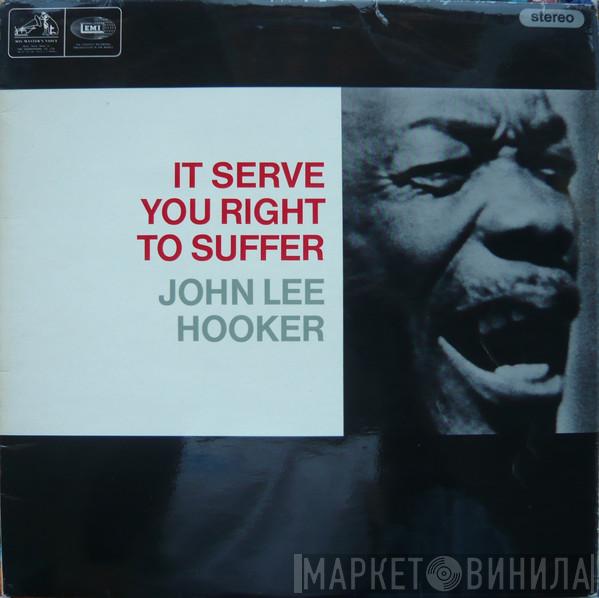 John Lee Hooker  - It Serve You Right To Suffer
