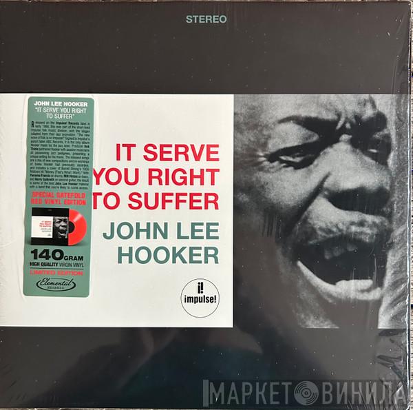  John Lee Hooker  - It Serve You Right To Suffer