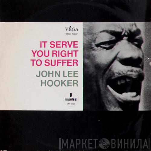  John Lee Hooker  - It Serve You Right To Suffer