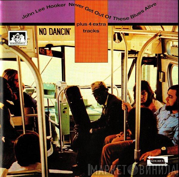 John Lee Hooker - Never Get Out Of These Blues Alive