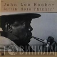 John Lee Hooker - Sittin' Here Thinkin'