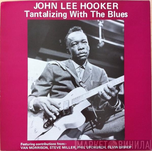  John Lee Hooker  - Tantalizing With The Blues