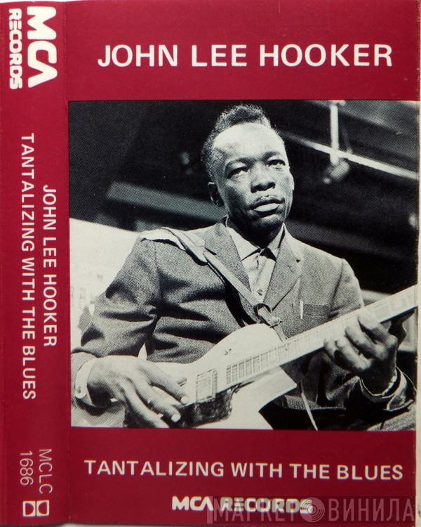 John Lee Hooker - Tantalizing With The Blues