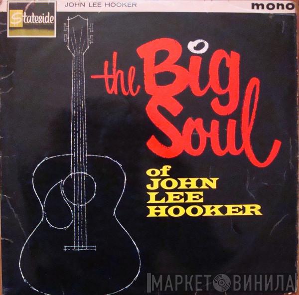 John Lee Hooker - The Big Soul Of John Lee Hooker