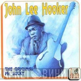  John Lee Hooker  - The Original Mr. Lucky