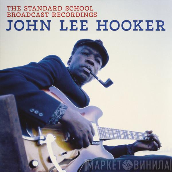 John Lee Hooker - The Standard School Broadcast Recordings