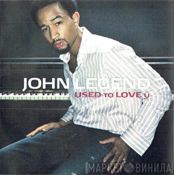 John Legend - Used To Love U