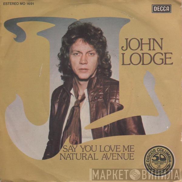  John Lodge  - Say You Love Me