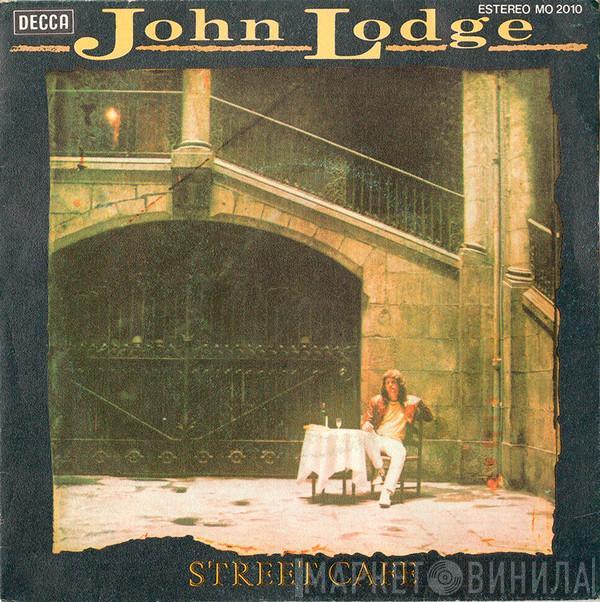 John Lodge - Street Cafe