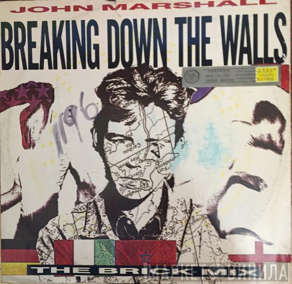 John Marshall  - Breaking Down The Walls