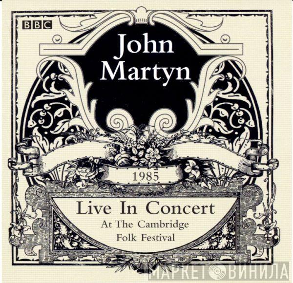 John Martyn - Live In Concert At The Cambridge Folk Festival