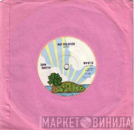 John Martyn - May You Never