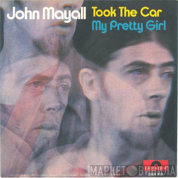  John Mayall  - Took The Car / My Pretty Girl