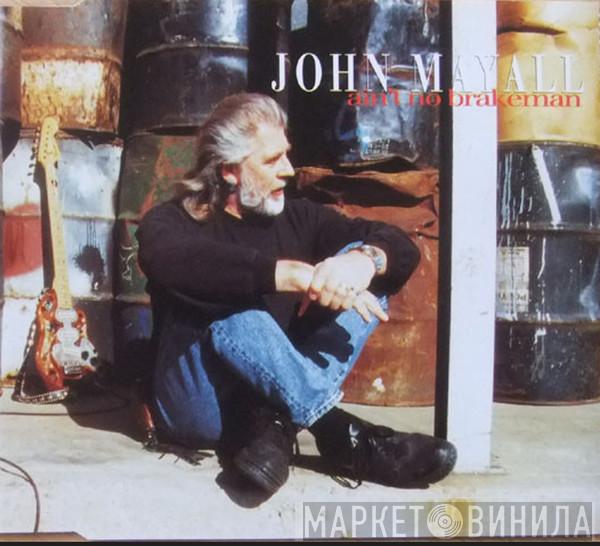  John Mayall  - Ain't No Brakeman
