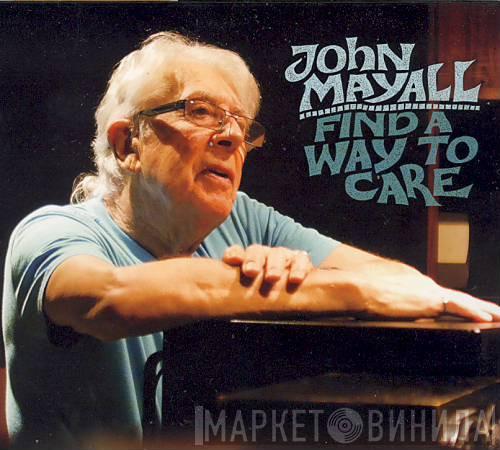  John Mayall  - Find A Way To Care