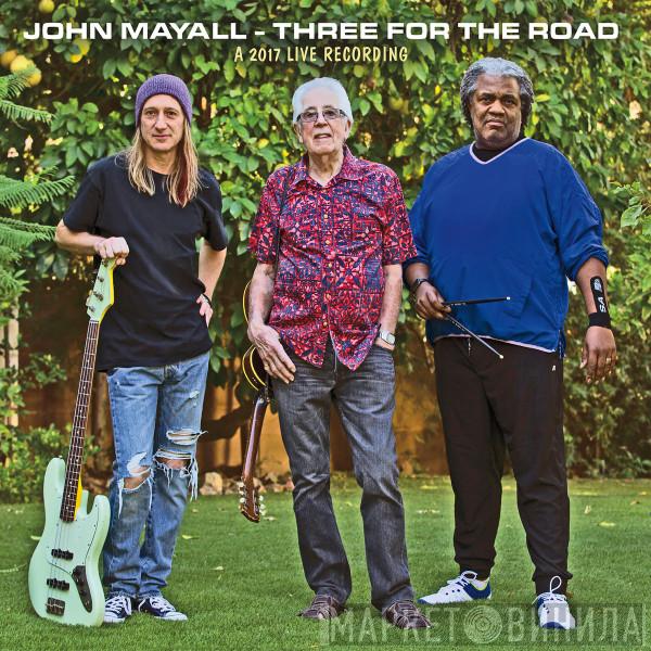  John Mayall  - Three For The Road - A 2017 Live Recording