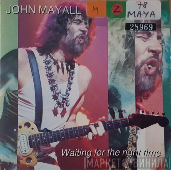  John Mayall  - Waiting For The Right Time