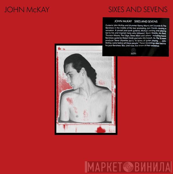 John McKay - Sixes And Sevens