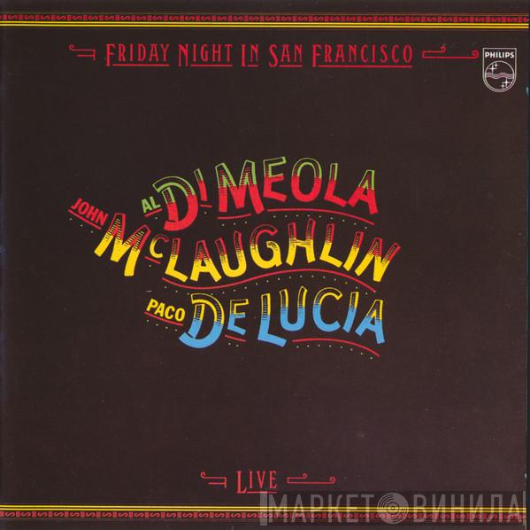 John McLaughlin, Al Di Meola, Paco De Lucía - Friday Night In San Francisco