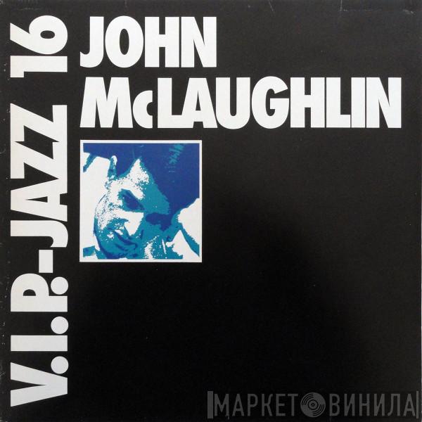  John McLaughlin  - V.I.P.-Jazz 16 John McLaughlin