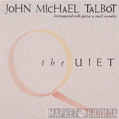 John Michael Talbot - The Quiet