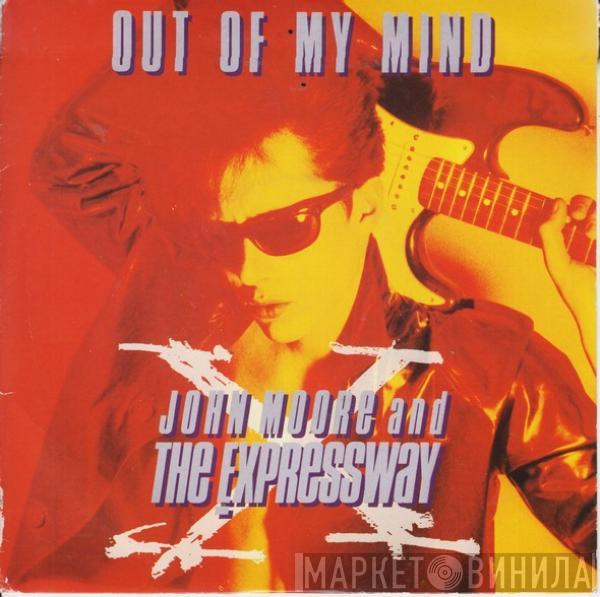 John Moore , The Expressway - Out Of My Mind