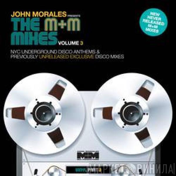  John Morales  - The M+M Mixes Volume 3 (Part B)