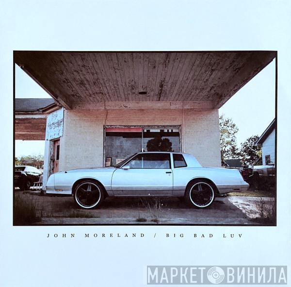 John Moreland - Big Bad Luv