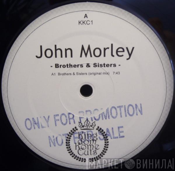 John Morley - Brothers & Sisters