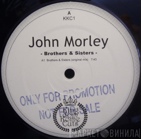 John Morley - Brothers & Sisters
