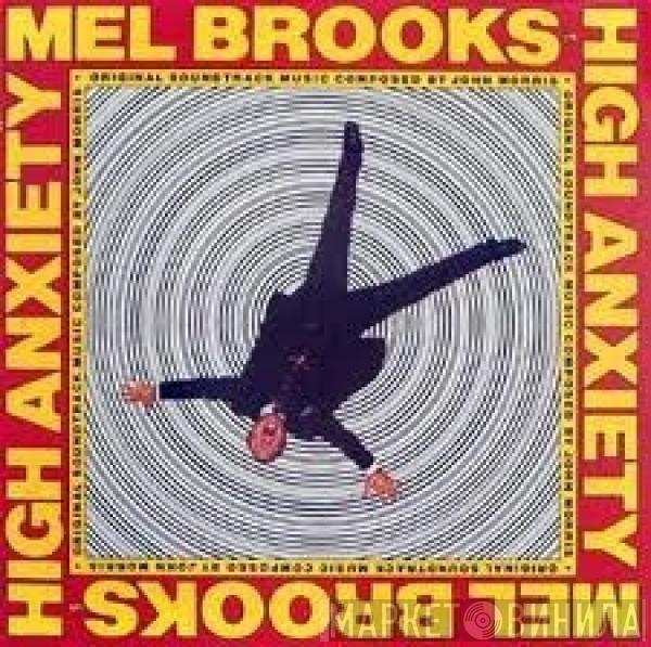  John Morris  - High Anxiety - Original Soundtrack / Mel Brooks' Greatest Hits Featuring The Fabulous Film Scores Of John Morris