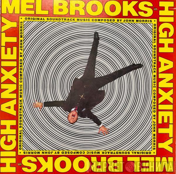  John Morris  - High Anxiety - Original Soundtrack / Mel Brooks' Greatest Hits Featuring The Fabulous Film Scores Of John Morris